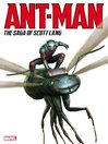 Cover image for Ant-Man: The Saga Of Scott Lang